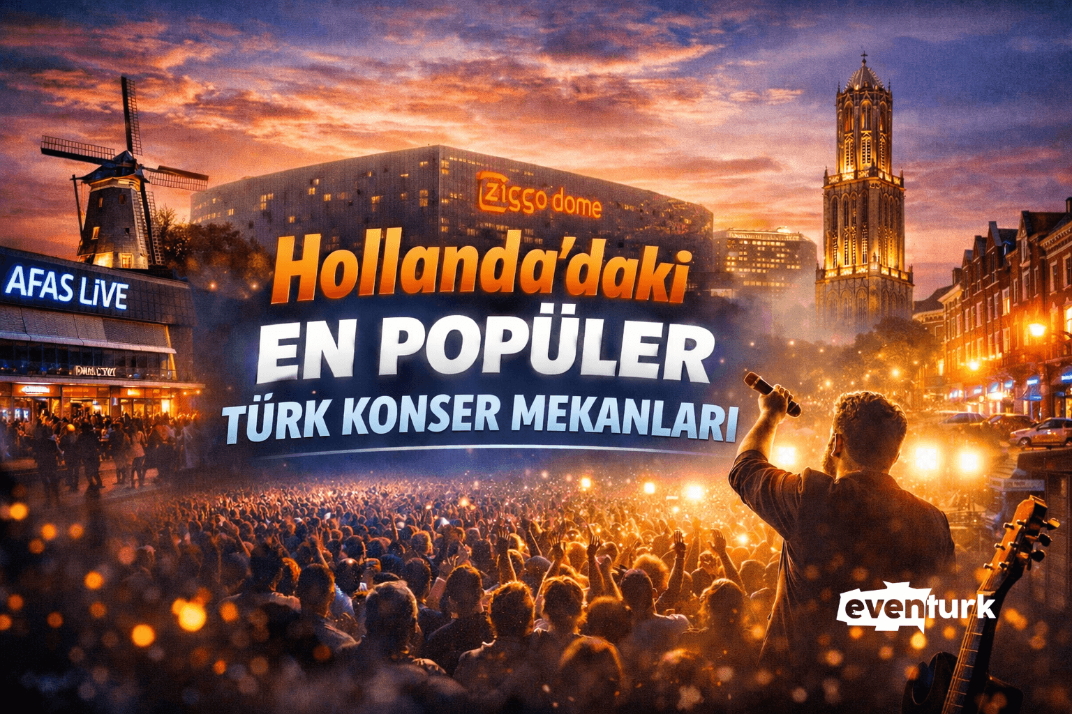 Hollanda’daki En Popüler Türk Konser Mekanları - Ayrıntılı Rehber